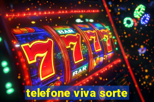 telefone viva sorte